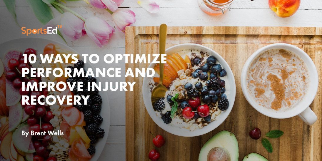 10 Ways To Optimize Performance and Improve Injury Recovery