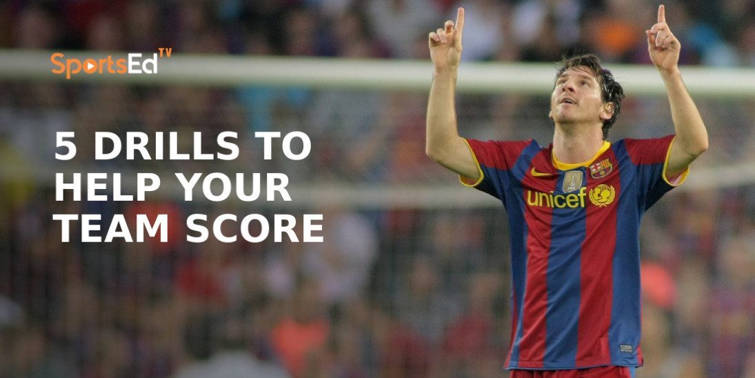5 Drills To Help Your Team Score