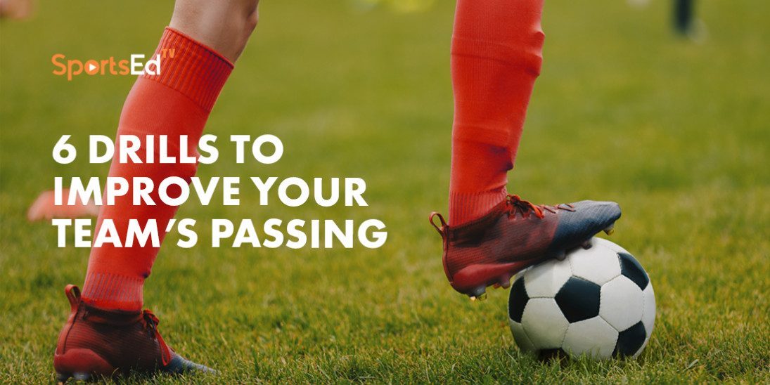 6 Drills To Improve Your Team's Passing