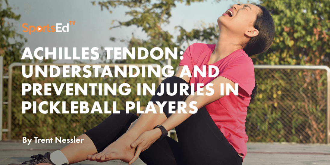 Achilles Tendon: Understanding and Preventing Injuries in Pickleball Players