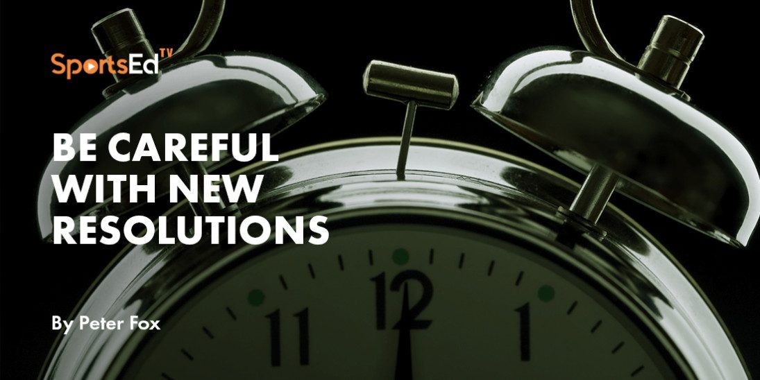 Be Careful With New Resolutions