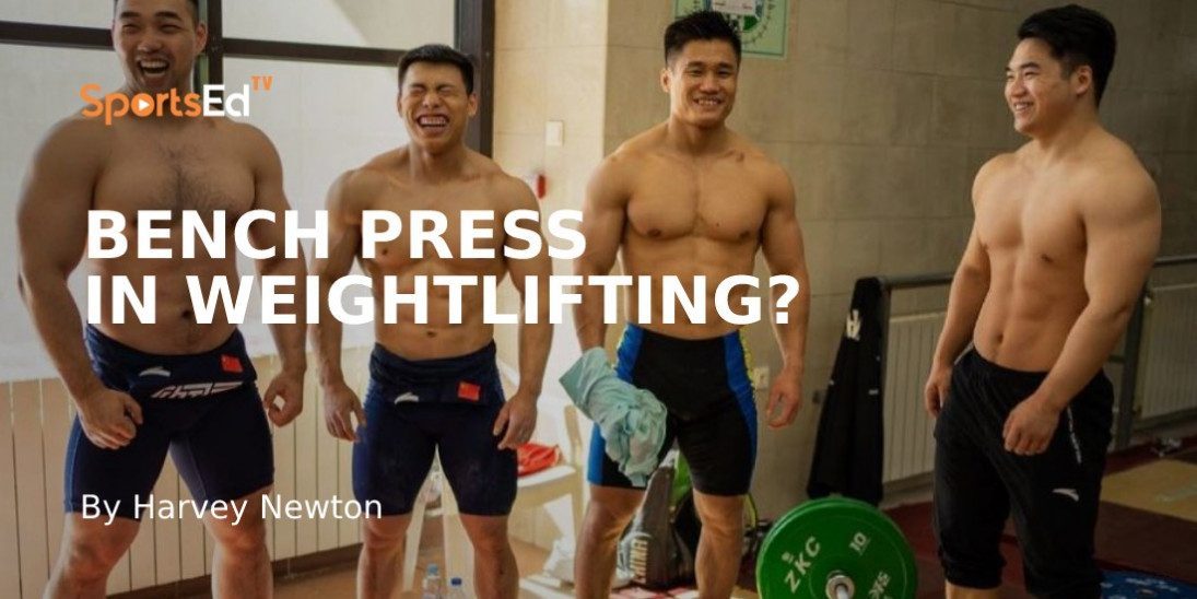 Bench Press for Weightlifters?