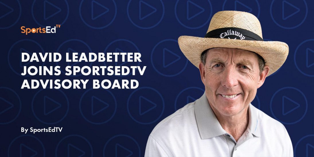 David Leadbetter Joins SportsEdTV Advisory Board