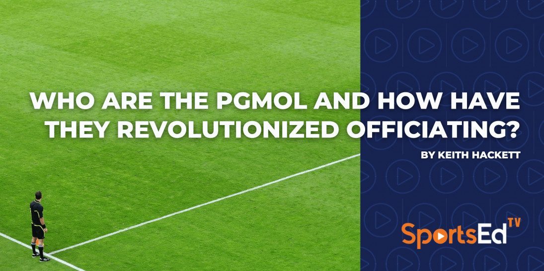 Who are The PGMOL and How Have They Revolutionized Officiating?