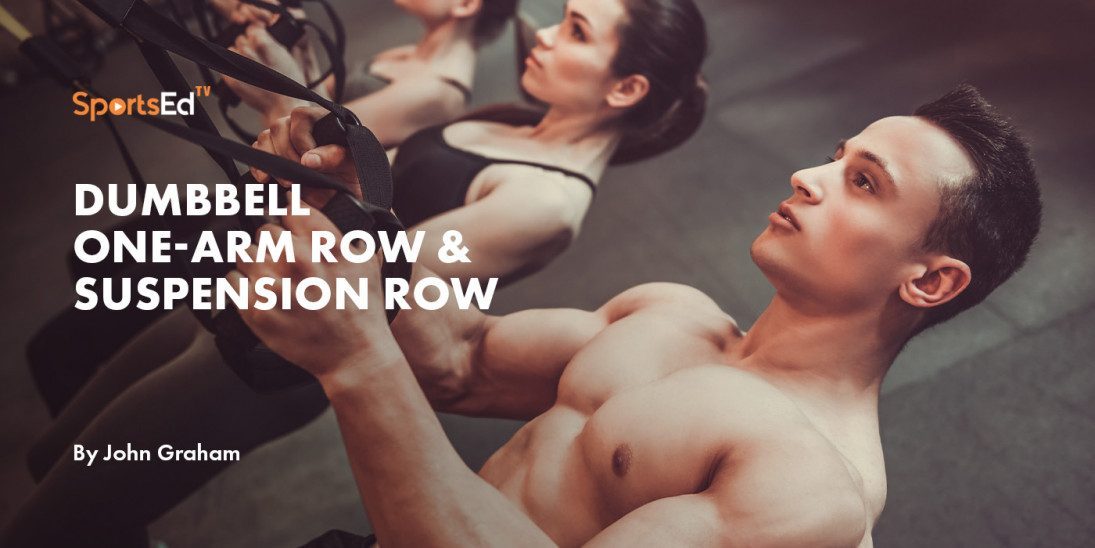 Dumbbell One-arm Row & Suspension Row