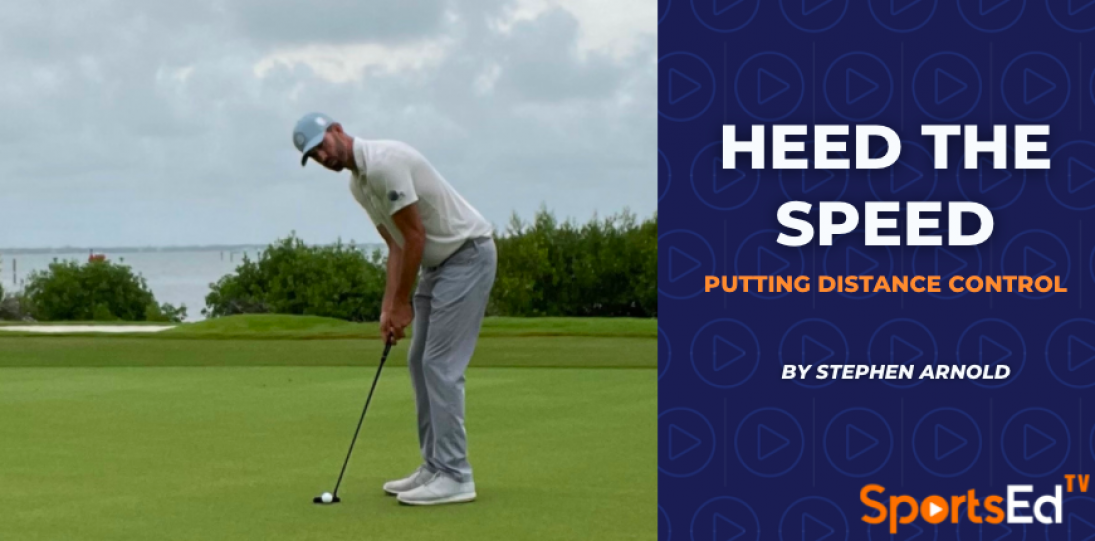 Heed the Speed to Putt Well