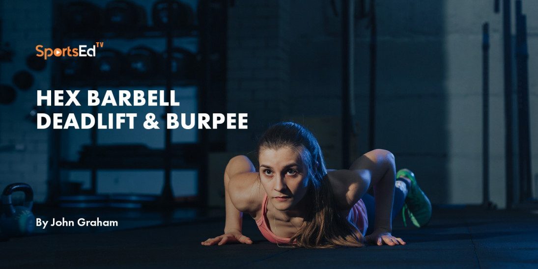 Hex Barbell Deadlift & Burpee