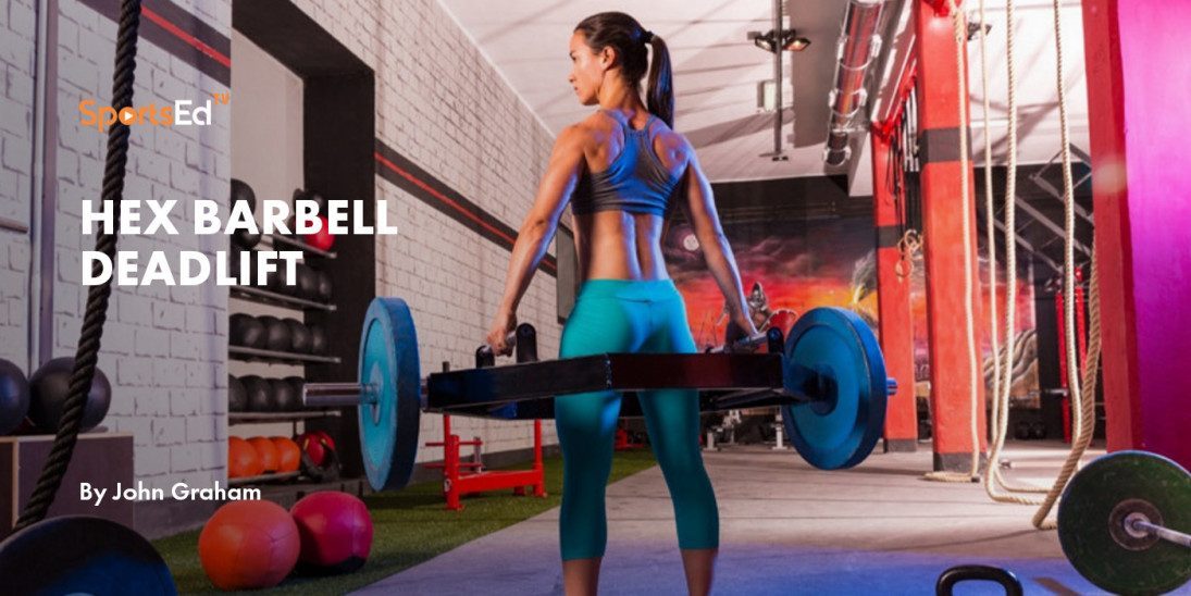 Hex Barbell Deadlift