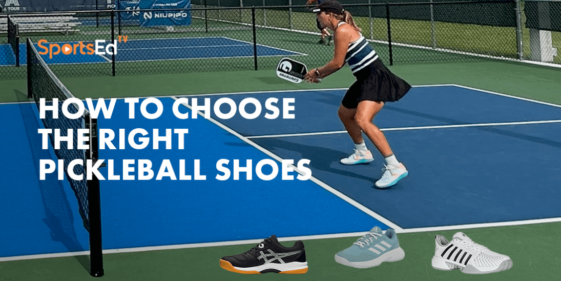 How To Choose Pickleball Shoes