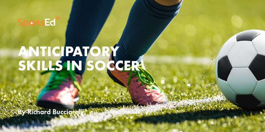 How To Get Better At Soccer With Anticipatory Skills