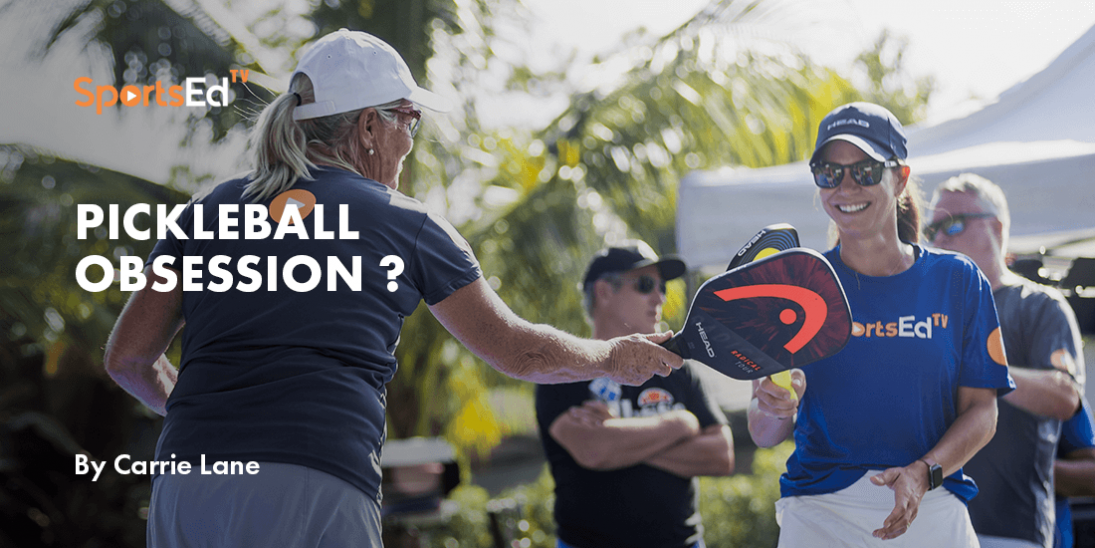 Is There A Pickleball Obsession?