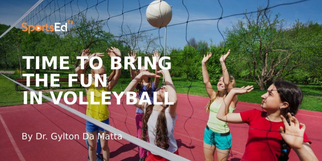 It Is Time to Have Fun Playing Volleyball