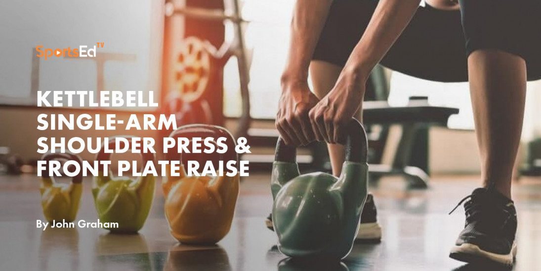 Kettlebell Single-Arm Shoulder Press & Front Plate Raise