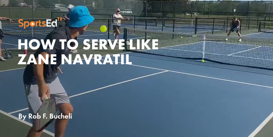 Learn the Zane Navratil Pickleball Serve