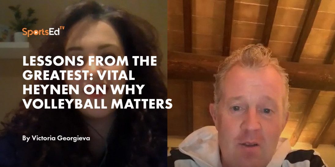 Lessons from the greatest: Vital Heynen on why volleyball matters