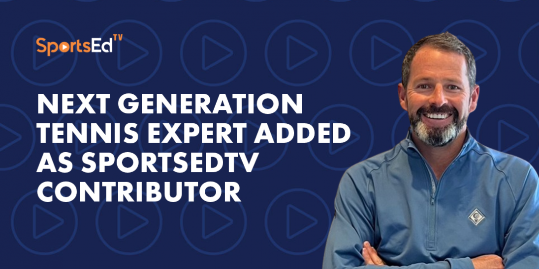 Next Generation Tennis Expert Added as SportsEdTV Contributor