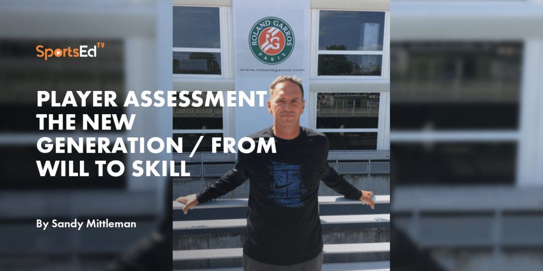 Player Assessment The New Generation / From Will to Skill