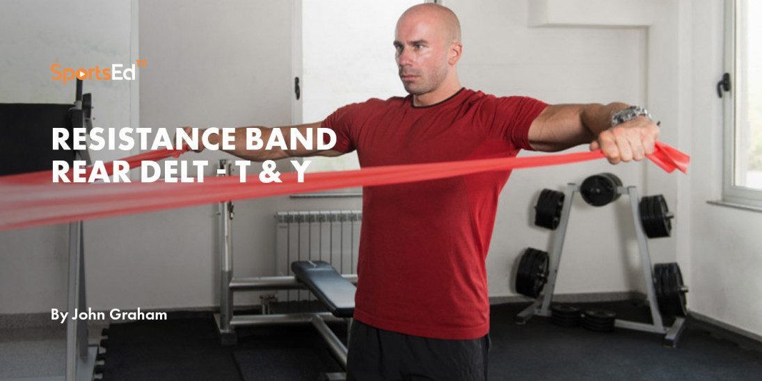 Resistance Band Rear Delt - T & Y