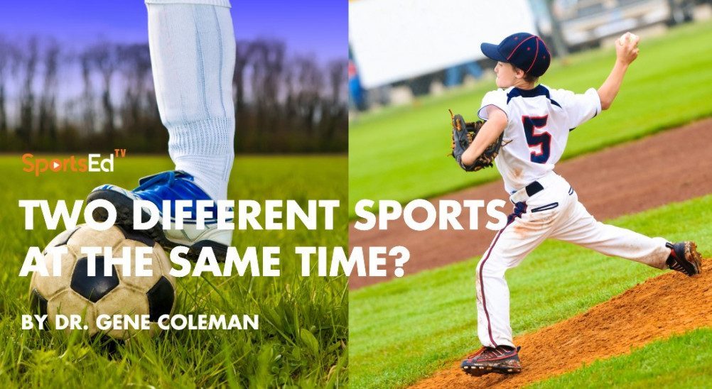 Should Youth Athletes Play Two Different Sports at the Same Time?