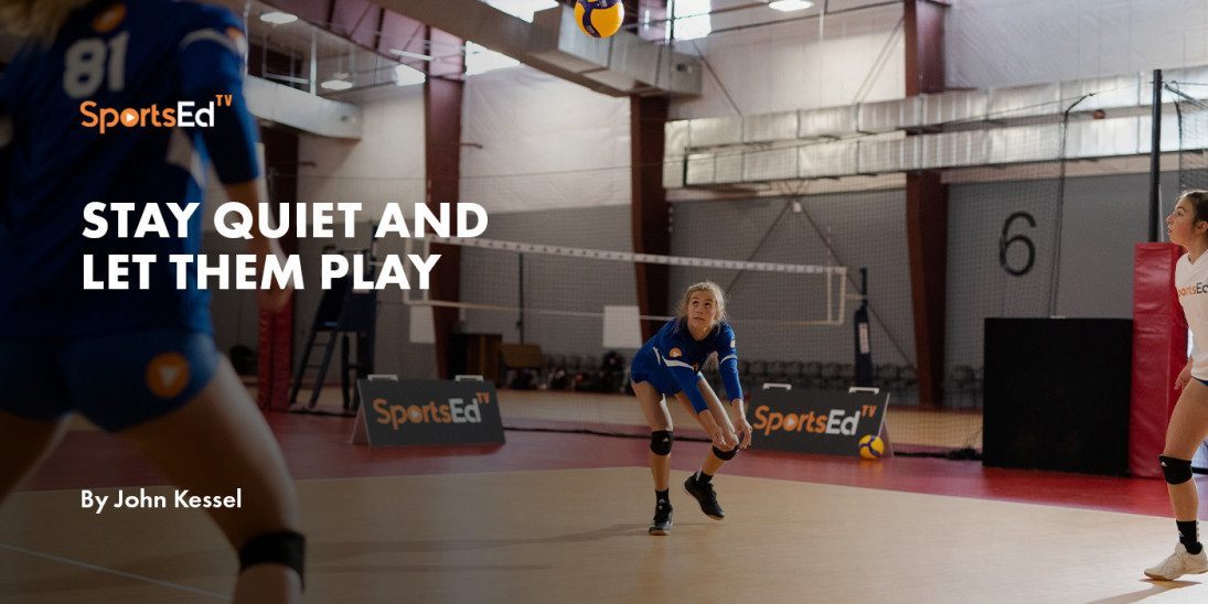 Stay Quiet and Let Them Play
