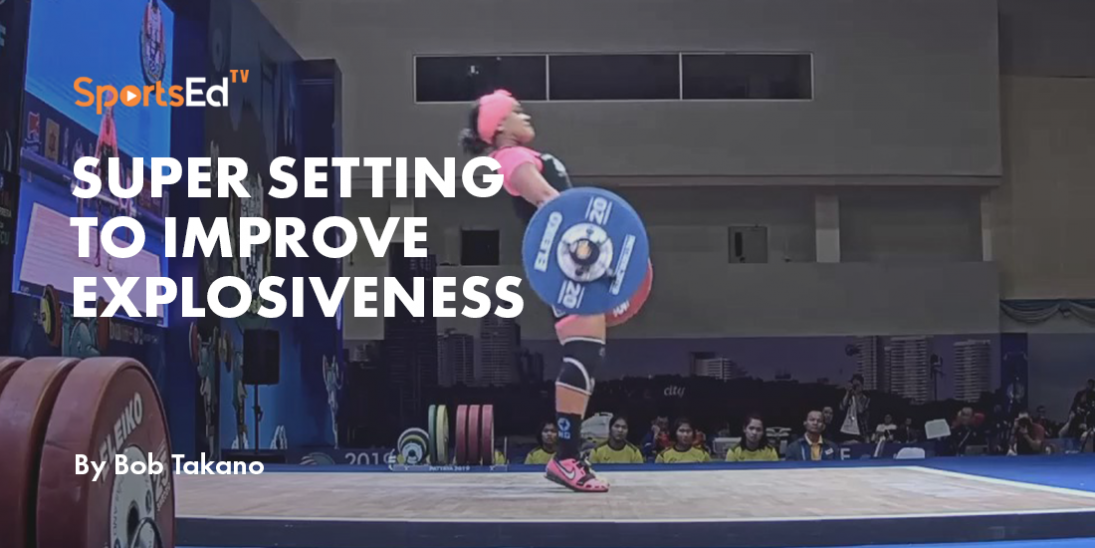Super Setting To Improve Explosiveness
