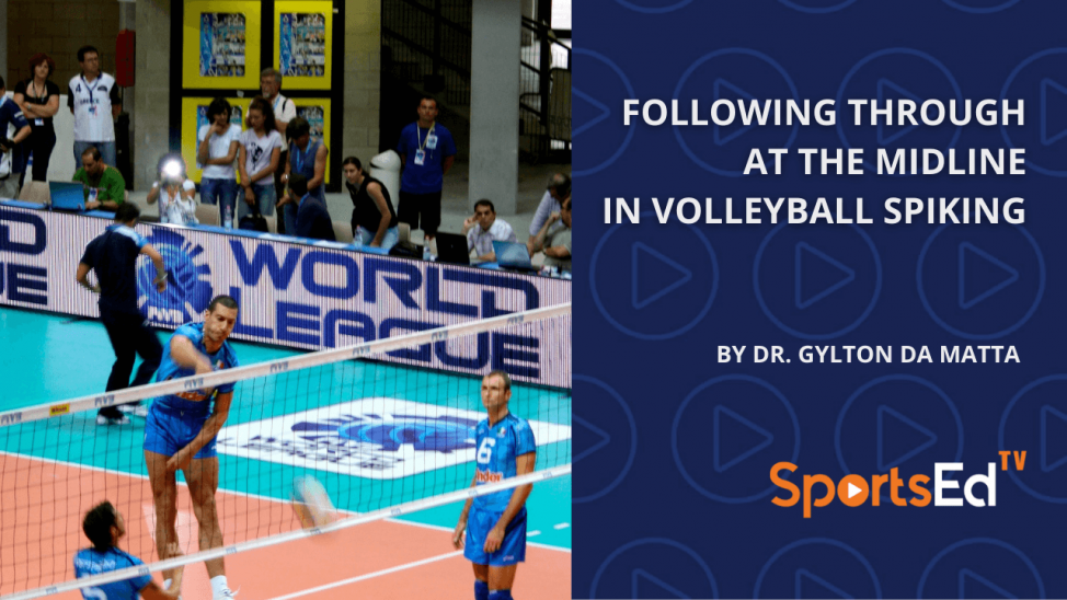 Technique for Success:  Following Through at the Midline in Volleyball Spiking.