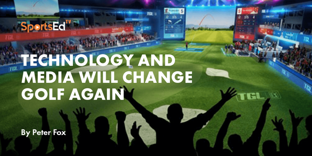 Technology and Media Will Change Golf Again