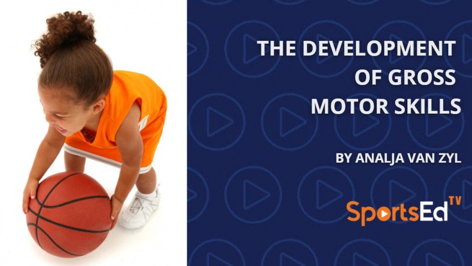 The Development of Gross Motor Skills