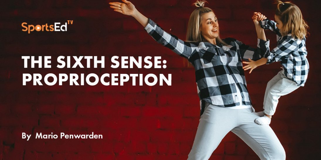 The Sixth Sense: Proprioception