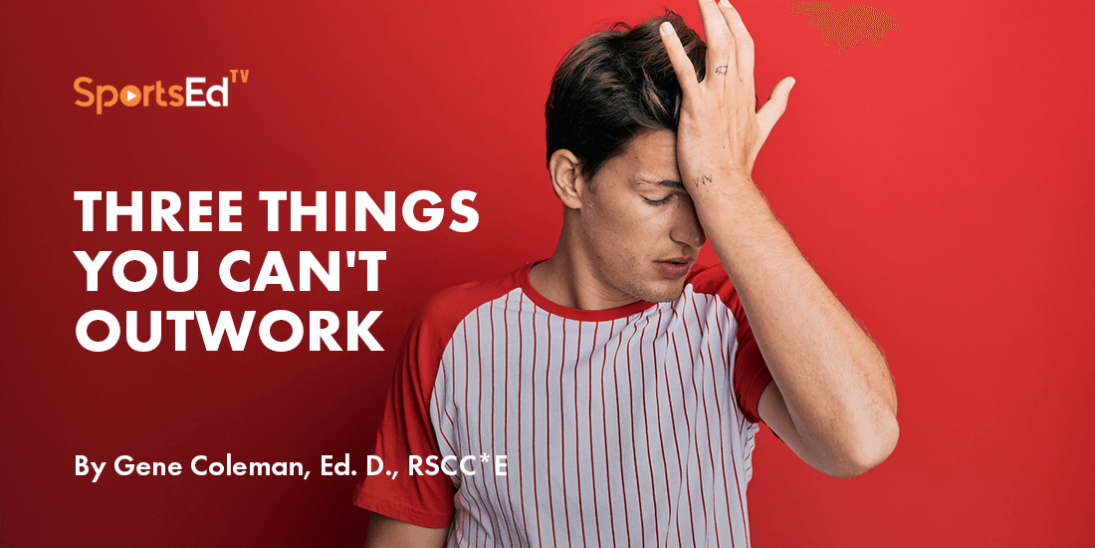 Three Things You Can't Outwork