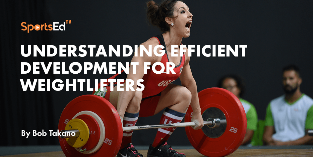 Understanding Efficient Development for Weightlifters