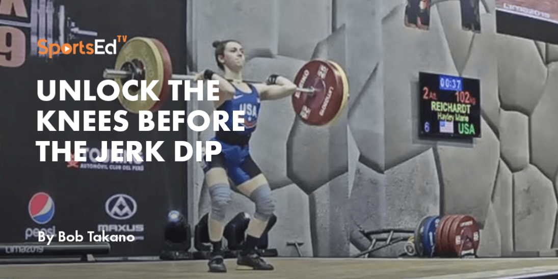 Weightlifting - Clean and Jerk: Unlock the knees before the jerk dip
