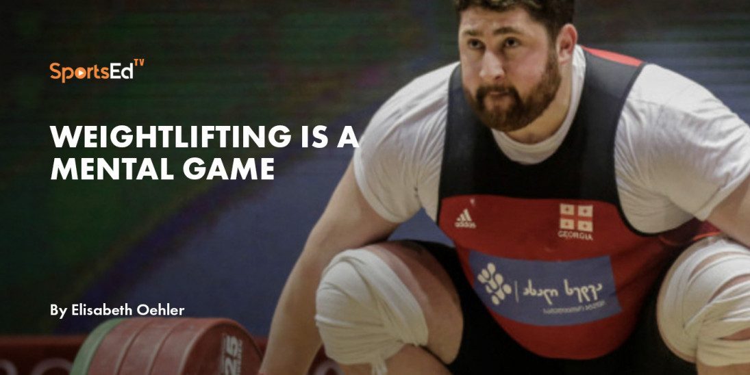 Weightlifting is a Mental Game