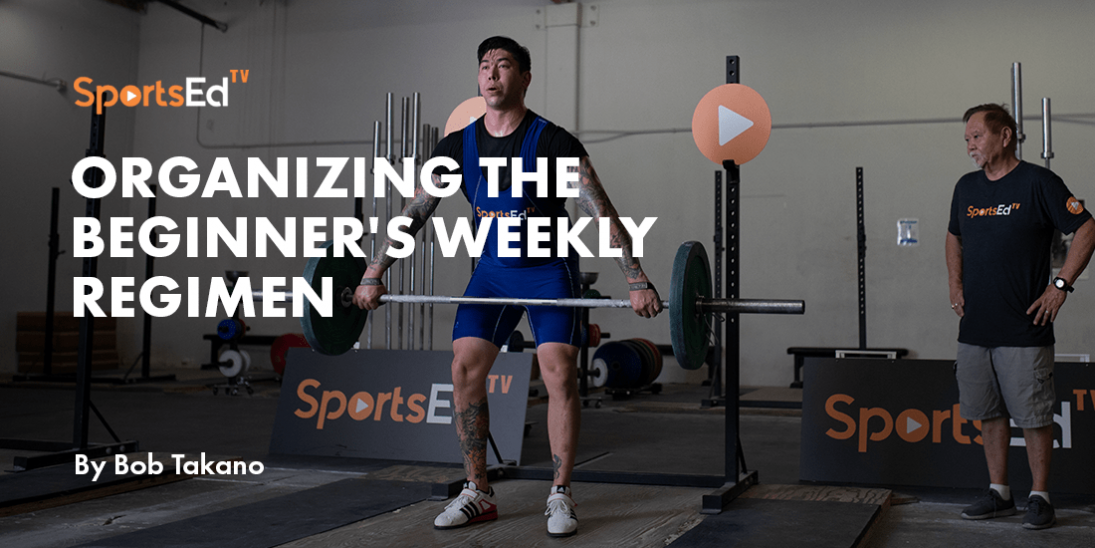 Weightlifting Training: Organizing The Beginner's Weekly Regimen