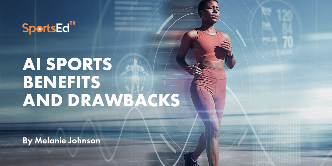 What Are Artificial Intel’s Sports Benefits and Drawbacks?