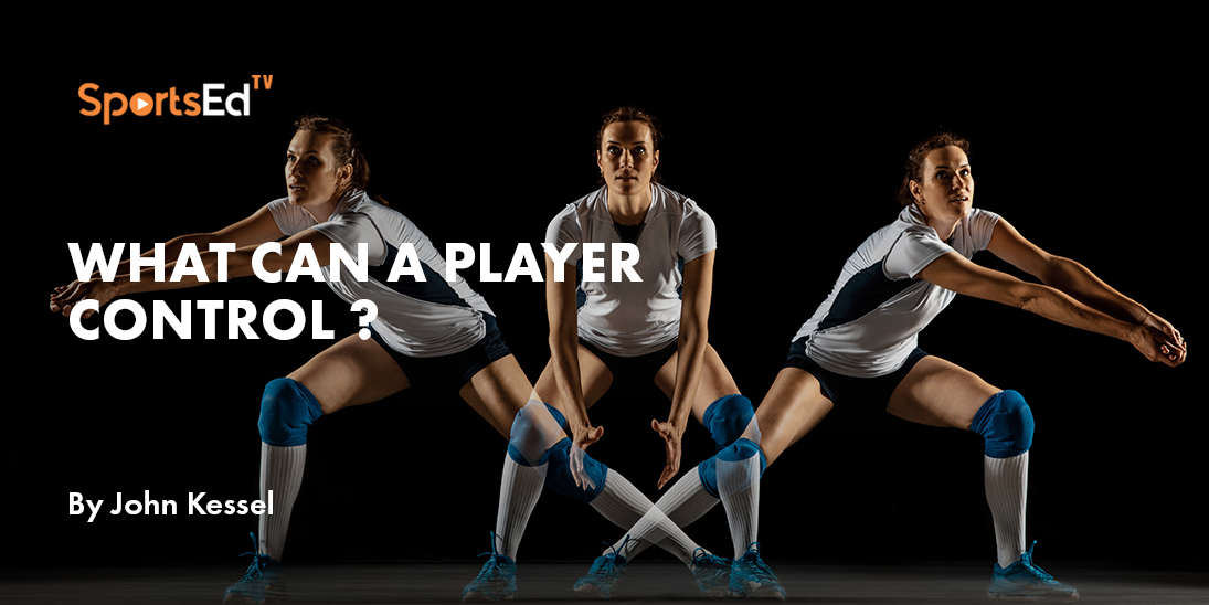 What Can A Volleyball Player Control?