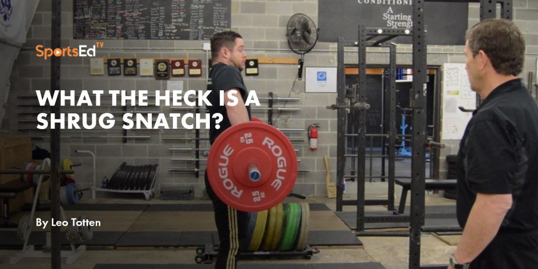 What the Heck Is a Shrug Snatch?