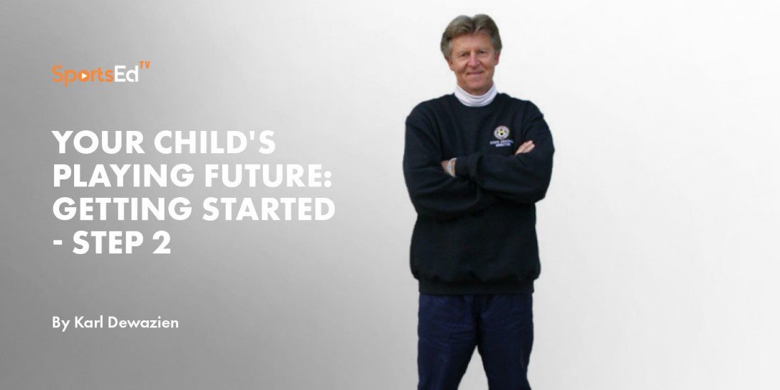 Your Child's Playing Future: Getting Started - Step 2