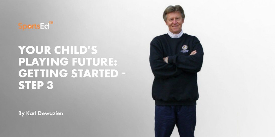 Your Child's Playing Future: Getting Started - Step 3
