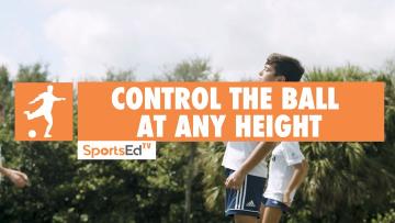 CONTROL THE BALL AT ANY HEIGHT