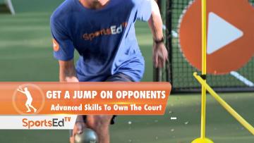 GET A JUMP ON OPPONENTS - Advanced Skills To Own The Court