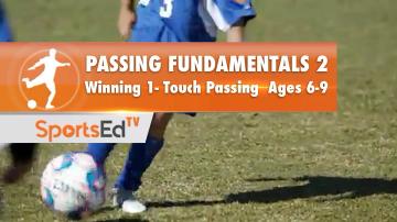 PASSING FUNDAMENTALS 2 - Winning 1-Touch Passing • Ages 6-9