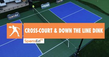 Dinking - Cross-Court and Down the Line