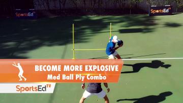 BECOME MORE EXPLOSIVE - Med Ball Ply Combo